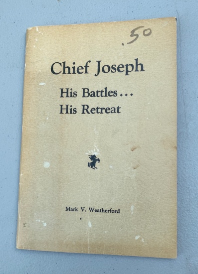 SIGNED Chief Joseph: His Battles - His Retreat by Mark V. Weatherford (1958)