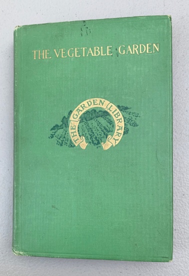 The Vegetable Garden: a Manual for the Amateur Vegetable Gardener by Ida D. Bennett (1914)