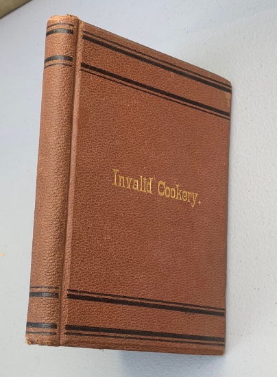 RARE Invalid COOKERY: A Manual of Recipes for the Sick and Convalescent (1880)