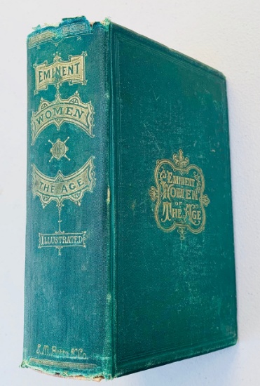 Eminent Woman Of The Age; Lives Of The Most Prominent Women of the Present Generation (1869)