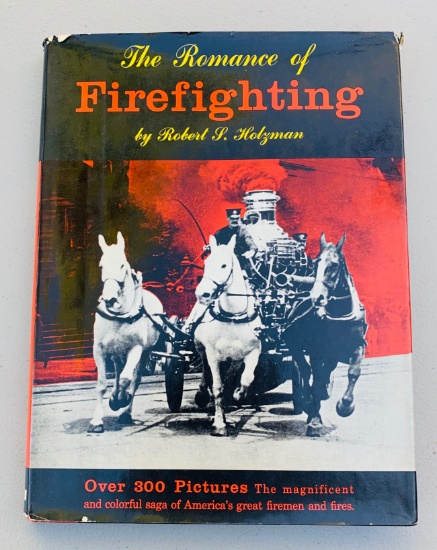 Romance of FIREFIGHTING by Robert S. Holzman (1956)