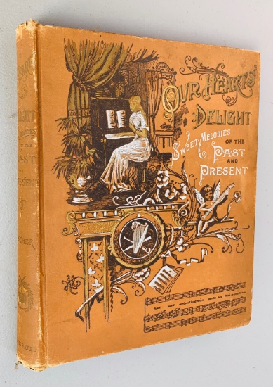Our Hearts' Delight: Sweet Melodies of the Past and Present (1891) LARGE HARDCOVER