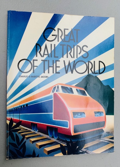 GREAT RAIL TRIPS of the World by Charles Jacobs
