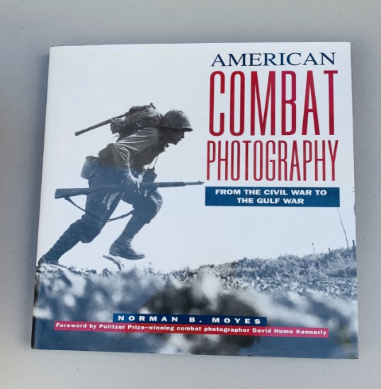 American Combat Photography: From the CIVIL WAR to the GULF WAR