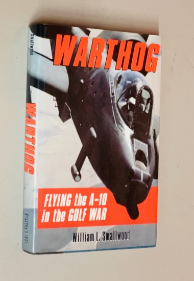 WARTHOG: Flying the A-10 in the Gulf War