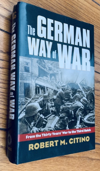 The German Way of War: From the Thirty Years' War to the Third Reich