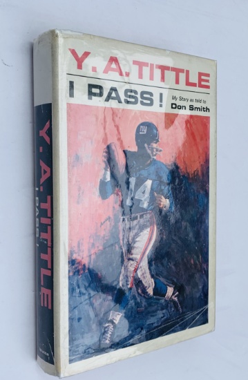 Y.A. TITTLE: I Pass!: My Story as Told to Don Smith (1964)