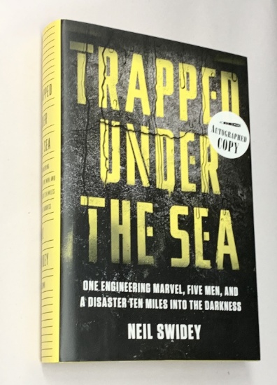 SIGNED Trapped Under the Sea: One Engineering Marvel and a Disaster Ten Miles Into the Darkness