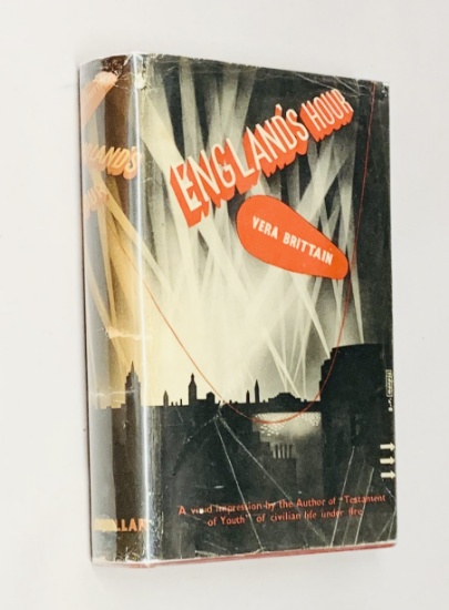 ENGLAND'S HOUR by Vera Brittain (1941) WW2 BLITZ with Dust Jacket