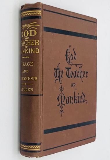 GOD THE TEACHER of MANKIND - A Plain Comprehensive of Christian Doctrine (1890)