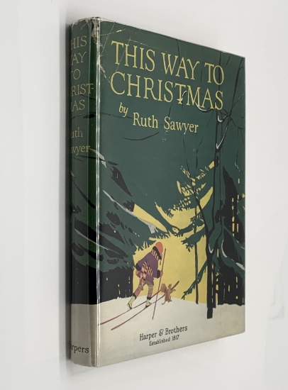 This Way to CHRISTMAS by Ruth Sawyer (1952) Illustrated with Dust Jacket