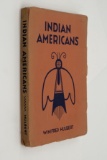 INDIAN AMERICANS by Winifred Hulbert (1932) SIGNED