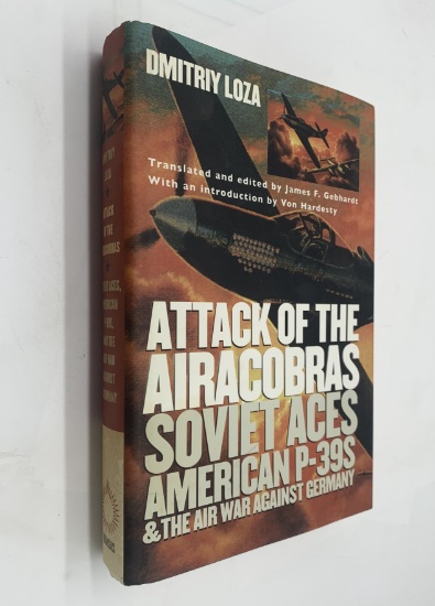 Attack of the Airacobras: SOVIET Aces, American P-39S, and the Air War Against GERMANY WW2