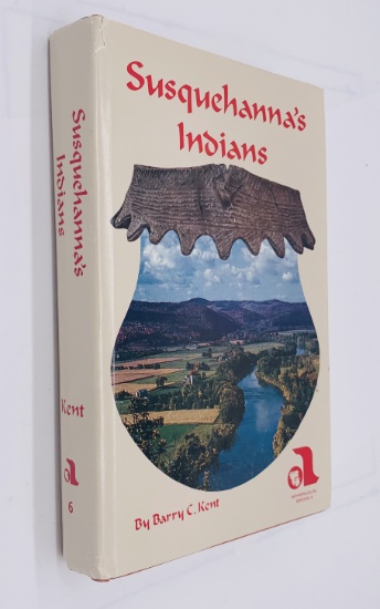 SIGNED Susquehanna's Indians by Barry C. Kent (1984)