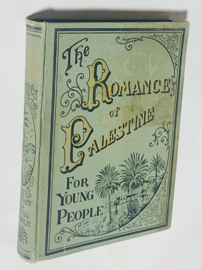Romance of PALESTINE, a History Containing Over One Hundred and Fifty Original Photographs