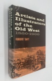 Artists and Illustrators of the OLD WEST 1850-1900 by Robert Taft