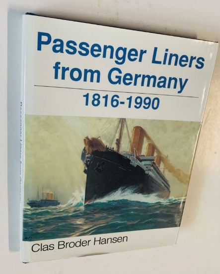 Passenger Liners from Germany, 1816-1990 by Clas Broder Hansen