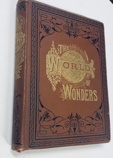 The WORLD OF WONDERS: A Record of Thing's Wonderful in Nature, Science, and Art (1882)
