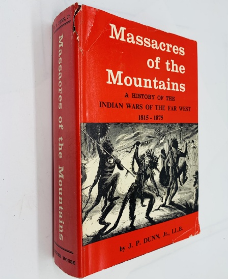 MASSACRES of the MOUNTAINS: A History of the Indian Wars of the Far West, 1815-1875