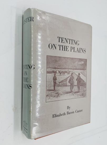 Tenting On The Plains - Or GENERAL CUSTER In Kansas and Texas by Elizabeth Bacon Custer (1973)