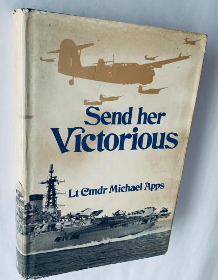 SEND HER VICTORIOUS by Michael Apps (1971) AIRCRAFT CARRIER WW2