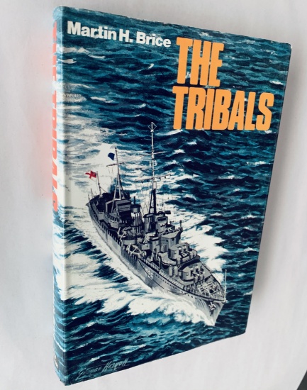 THE TRIBALS: Biography of a DESTROYER CLASS by Martin Hubert Brice (1971)