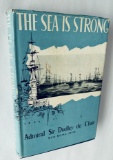THE SEA IS STRONG by Admiral Sir Dudley de Chair (1961)