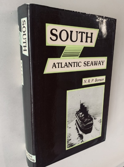 SOUTH ATLANTIC SEAWAY: History of Passenger Lines Europe to Brazil, Uruguay, and Argentina