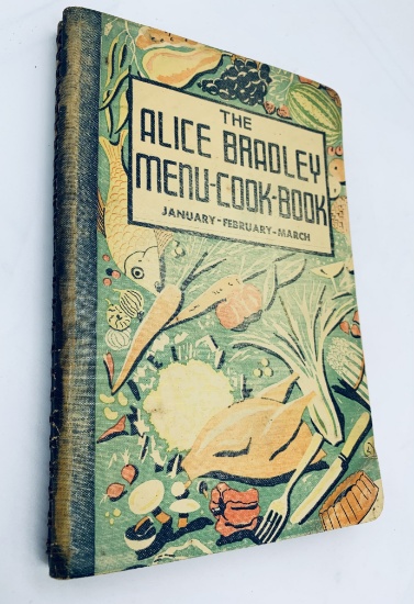The Alice Bradley Menu COOK BOOK (1936) October - November - December