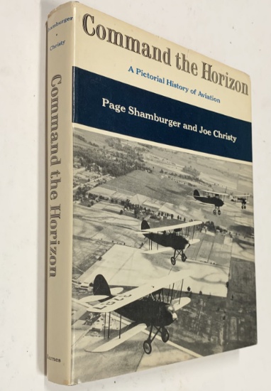 COMMAND THE HORIZON: A Pictorial History of Aviation
