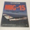 MIG-15: Design, Development, and Korean War Combat History