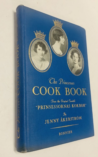The PRINCESSES COOK BOOK From the Original Swedish "Prinsessornas Kokbok" (1930)