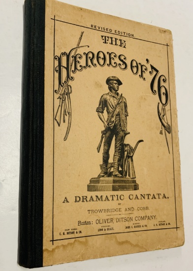 THE HEROES OF '76 - A Dramatic Cantata (1877)