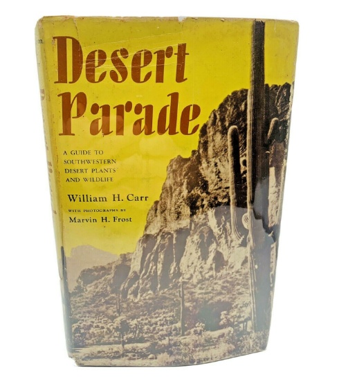 DESERT PARADE A Guide to Southwestern Desert Plants and Wildlife (1947) SIGNED