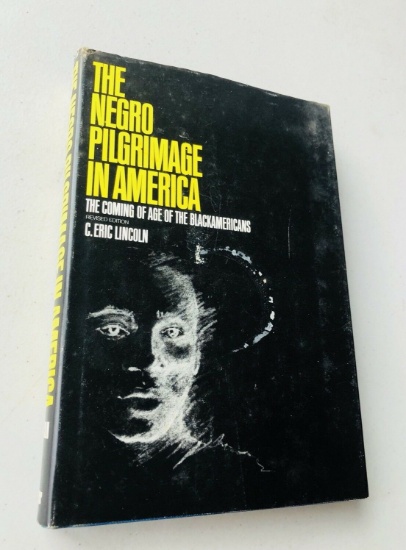 Negro Pilgrimage In America: Coming of Age of the Black America by C. Eric Lincoln