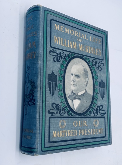 Memorial Life of WILLIAM MCKINLEY (1899) Our Martyred President