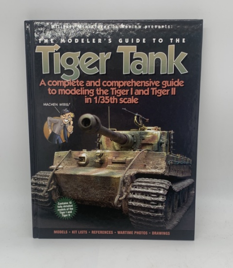 The Modeler's Guide to the Tiger Tank - Military Minitures