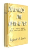 Towards the Hereafter: Special Inquiry in SPIRITUAL Healing (1956) Spirituality