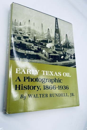 EARLY TEXAS OIL: A Photographic History, 1866-1936