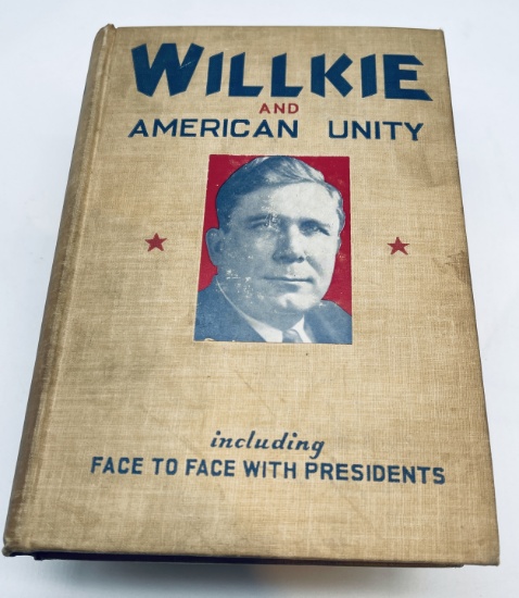 WILLKIE and American Unity (1940) & Up From the Streets by ALFRED E. SMITH (1928)