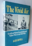 RARE SIGNED The Vivid Air, Gerald and Michael Constable Maxwell, Fighter Pilots in Both World Wars