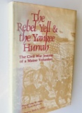 The Rebel Yell & the Yankee Hurrah: The CIVIL WAR Journal of a Maine Volunteer