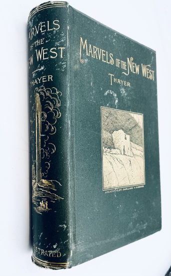 Marvels of the New West: A Vivid Portrayal of the Stupendous Marvels in the Wonderland West (1887)