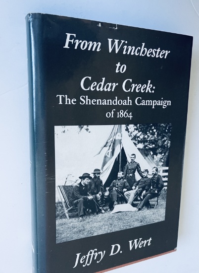 From Winchester to Cedar Creek: The Shenandoah Campaign of 1864