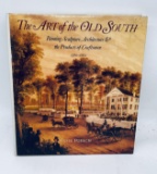 The Art of the Old South: Painting, Sculpture, Architecture & the Products of Craftsmen (1560-1860)