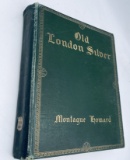 Old London Silver: Its History, Its Makers and Its Marks (1903)