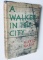 RARE SIGNED A Walker in the City by Alfred Kazin (1951) First Edition