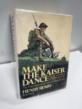 Make the Kaiser Dance (1978) SIGNED BY AUTHOR - With Additional WW2 Book