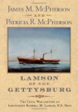 CIVIL WAR Lamson of the Gettysburg: The Civil War Letters of Lieutenant Roswell H. Lamson, U.S. Navy
