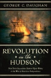 AMERICAN REVOLUTION Revolution on the Hudson: New York City and the Hudson River Valley